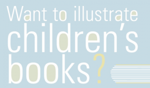 Want to illustrate children's books? - graphic